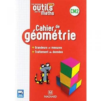 Les nouveaux outils pour les maths CM2 : Cahier de géométrie