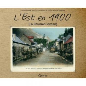 L'Est En 1900 : Du Beau Pays Au Grand Brule