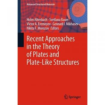 Recent Approaches in the Theory of Plates and Plate-Like Structures (Advanced Structured Materials, 151, Band 151)