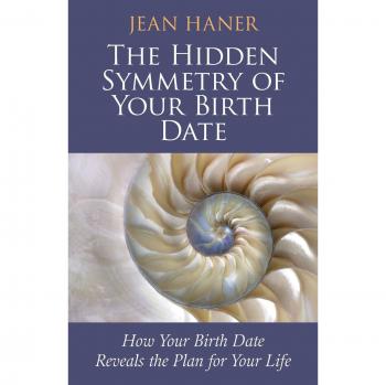 The Hidden Symmetry of Your Birth Date: How Your Birth Date Reveals the Plan for Your Life