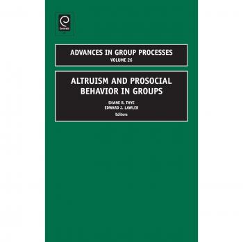 Altruism and Prosocial Behavior in Groups, Advances in Group Processes