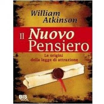 Il nuovo pensiero. Le origini della legge di attrazione