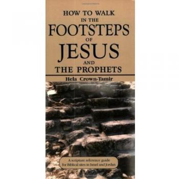 How to Walk in the Footsteps of Jesus & the Prophets