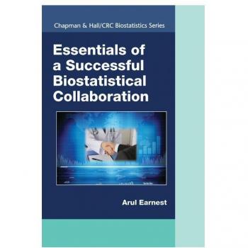 Essentials of a Successful Biostatistical Collaboration (Chapman & Hall/Crc Biostatistics)