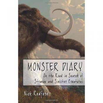 Monster Diary: On the Road in Search of Strange and Sinister Creatures