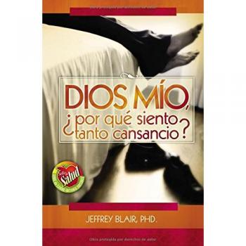 Dios mio, ¿por qué siento tanto cansancio?