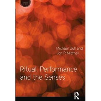 Ritual, Performance and the Senses