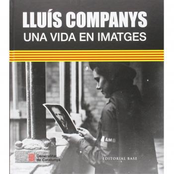Lluís companys: Una vida en imatges (Tapa dura).