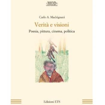 Verità e visioni. Poesia, pittura, cinema, politica