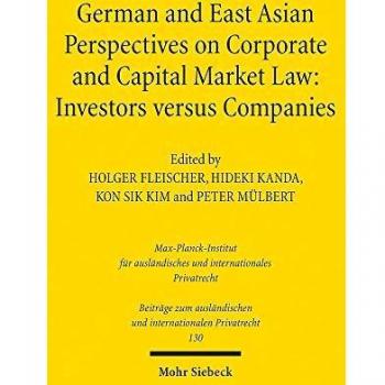 German and East Asian Perspectives on Corporate and Capital Market Law: Investors versus Companies