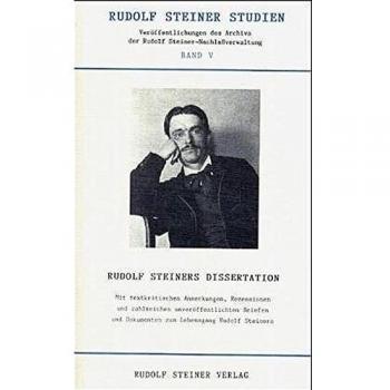 Rudolf Steiners Dissertation und die erweiterte Buchausgabe Wahrheit und Wissenschaft: Im Faksimile der Erstausgabe. Textkritische Anmerkungen, ... u. Karl J. Schröer