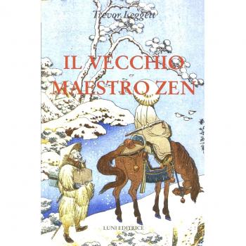 Il vecchio maestro Zen. Idee per un risveglio consapevole