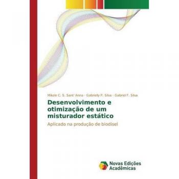 Desenvolvimento e otimização de um misturador estático: Aplicado na produção de biodisel