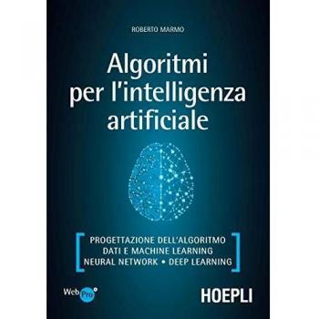 Algoritmi per l'intelligenza artificiale. Progettazione dell'algoritmo, dati e machine learning, neural network, deep learning
