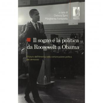 Il sogno e la politica da Roosevelt a Obama. Il futuro dell'America nella comunicazione politica dei democrats