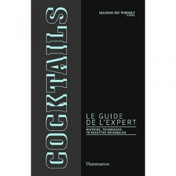 Stanislas Jouenne Cocktails, Le Guide De L'Expert : Histoire, Techniques, 70 Recettes Originales