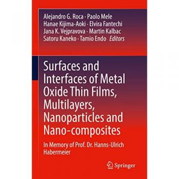 Surfaces and Interfaces of Metal Oxide Thin Films, Multilayers, Nanoparticles and Nano-composites