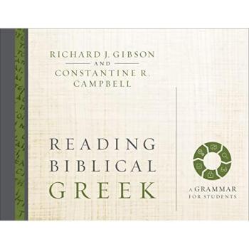 Reading Biblical Greek : A Grammar for Students