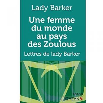 Une femme du monde au pays des Zoulous : Lettres de lady Barker