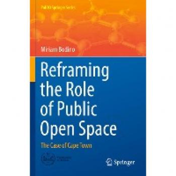 Reframing the Role of Public Open Space: The Case of Cape Town (PoliTO Springer Series)