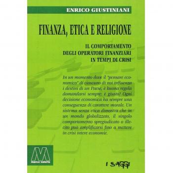 Finanza etica e religione. Il comportamento degli operatori finanziari in tempo di crisi Giustiniani Enrico