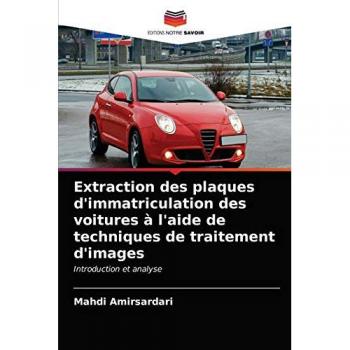 Amirsardari, Mahdi: Extraction des plaques d'immatriculation des voitures à l'aide de techniques de traitement d'images