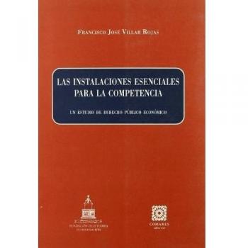 Las instalaciones esenciales para la competencia.