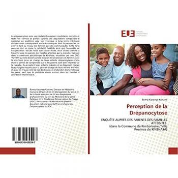 Perception de la Drépanocytose: ENQUÊTE AUPRÈS DES PARENTS DES FAMILLES ATTEINTES (dans la Commune de Kimbanseke / Ville Province de KINSHASA)