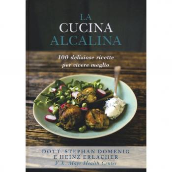 La cucina alcalina. 100 deliziose ricette per vivere meglio