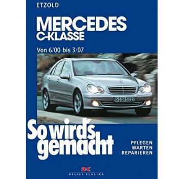 Hans-Rüdiger Etzold | So wird's gemacht: Mercedes C-Klasse von 6/00 bis 3/07