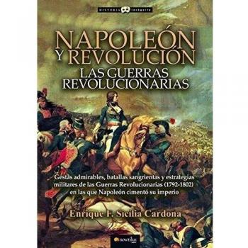 Napoleón y revolución: las guerras revolucionarias (Tapa blanda).