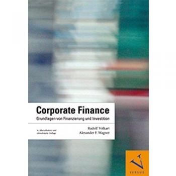 Corporate Finance: Grundlagen von Finanzierung und Investition
