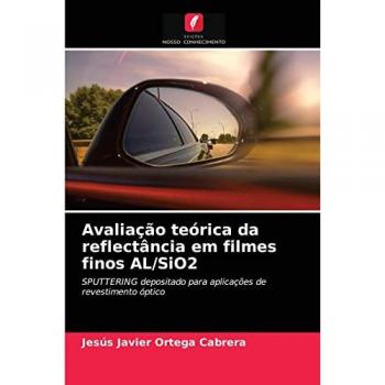 Avaliação teórica da reflectância em filmes finos AL/SiO2: SPUTTERING depositado para aplicações de revestimento óptico