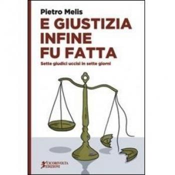 E giustizia infine fu fatta. Sette giudici uccisi in sette giorni