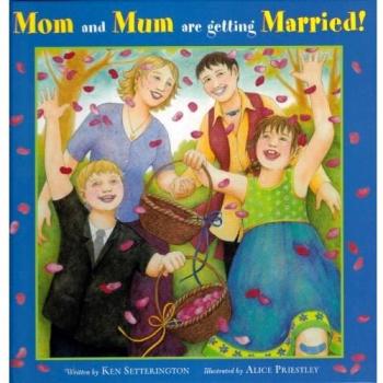 Ken Setterington Mom And Mum Are Getting Married