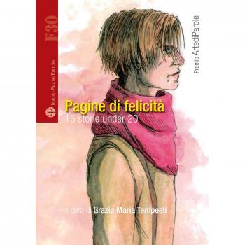 Pagine di felicità. 15 storie under 20