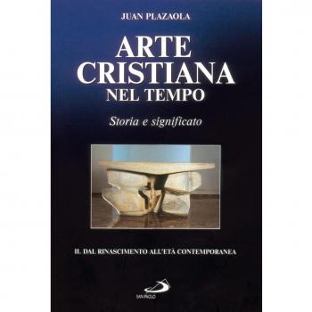 Arte cristiana nel tempo. Storia e significato. Dal Rinascimento all'età contemporanea