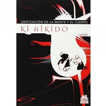 Ki aikido. Unificación de la mente y el cuerpo