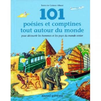 101 POESIES ET COMPTINES TOUT AUTOUR DU MONDE POUR DECOUVRIR LES HOMMES ET LES PAYS DU MONDE. Pour découvrir les hommes et les pays du monde entier (Poesie Comptine)