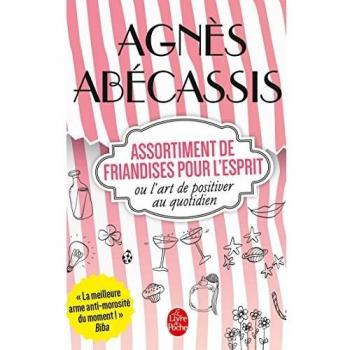 Assortiment de friandises pour l'esprit ou l'art de positiver au quotidien