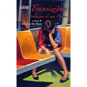 Transiziòne. Ri/E/voluziòne di una donna