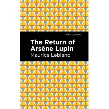 Leblanc, Maurice: The Return of Arsene Lupin