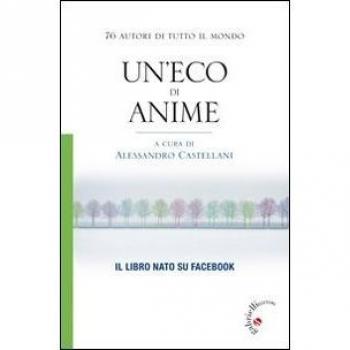 Un'eco di anime. 76 autori di tutto il mondo