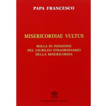 Misericordiae vultus. Bolla di indizione del Giubileo straordinario della misericordia