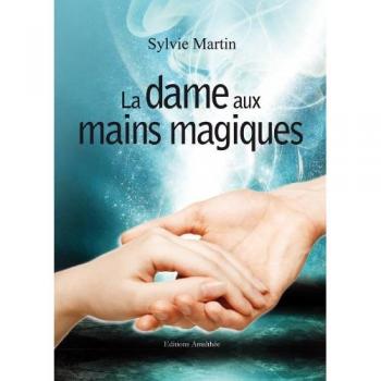 Martin Sylvie La Dame Aux Mains Magiques