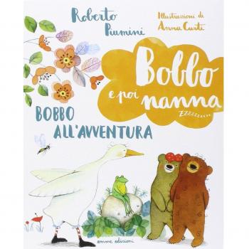 Bobbo all'avventura. Bobbo e poi nanna. Ediz. illustrata