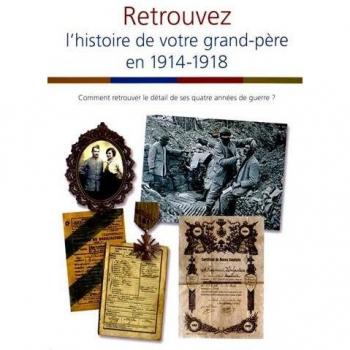 Retrouvez l'histoire de votre grand-père en 1914-1918