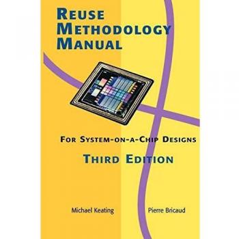 Reuse Methodology Manual for System-On-A-Chip Designs