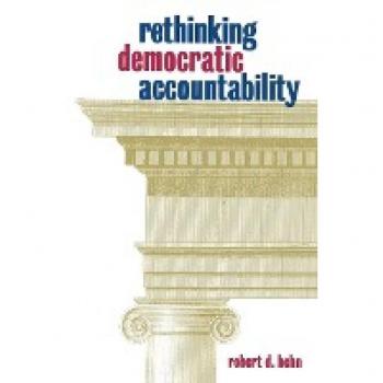 Behn, Robert D.: Rethinking Democratic Accountability