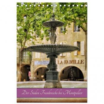 Der Süden Frankreichs bei Montpellier (Tischkalender 2024 DIN A5 hoch) CALVENDO Monatskalender